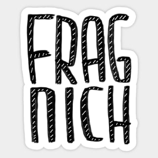 German, Frag nich Sticker